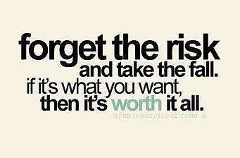 Forget the Risk, Motivational Quote