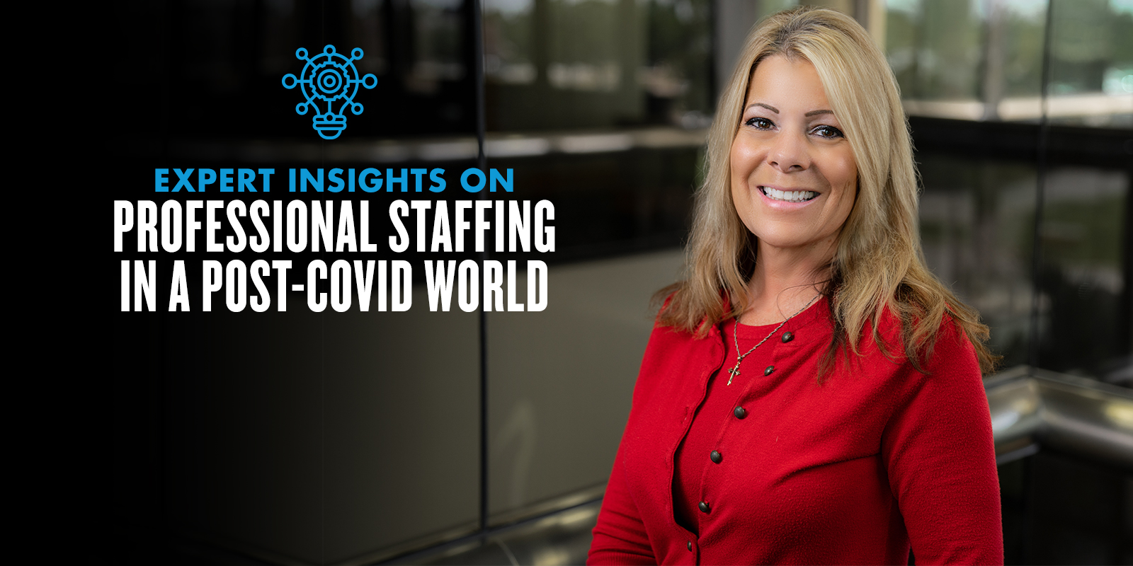 Professional Staffing Insights in a Post-COVID World